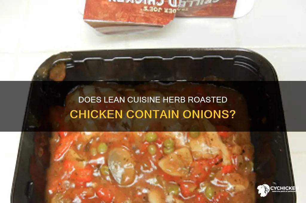 does lean cuisine herb roasted chicken have onions
