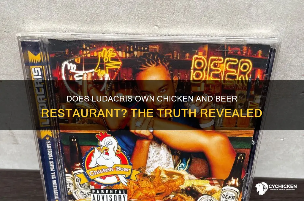 does ludacris own chicken and beer restaurant