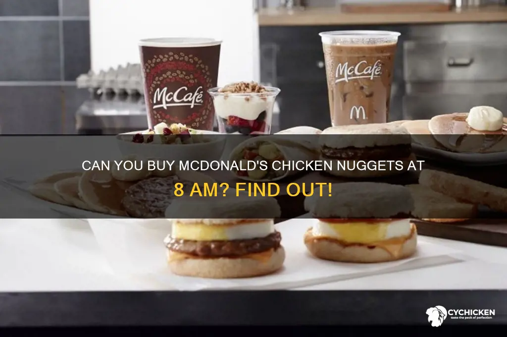 does mc donalads sell chicken nuggets at 8am