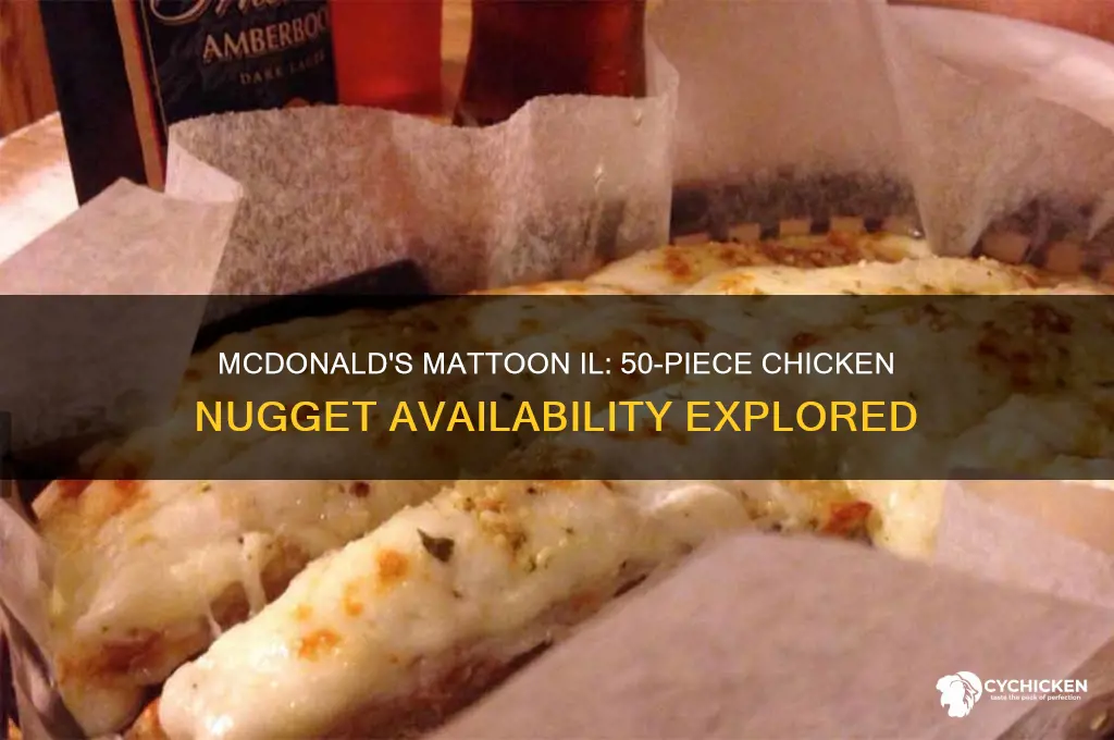 does mcdonalds in mattoon il have a 50pc chicken nugget