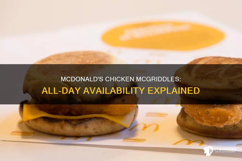 does mcdonalds sell chicken mcgriddles all day