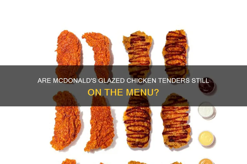 does mcdonalds still have glazed chicken tenders