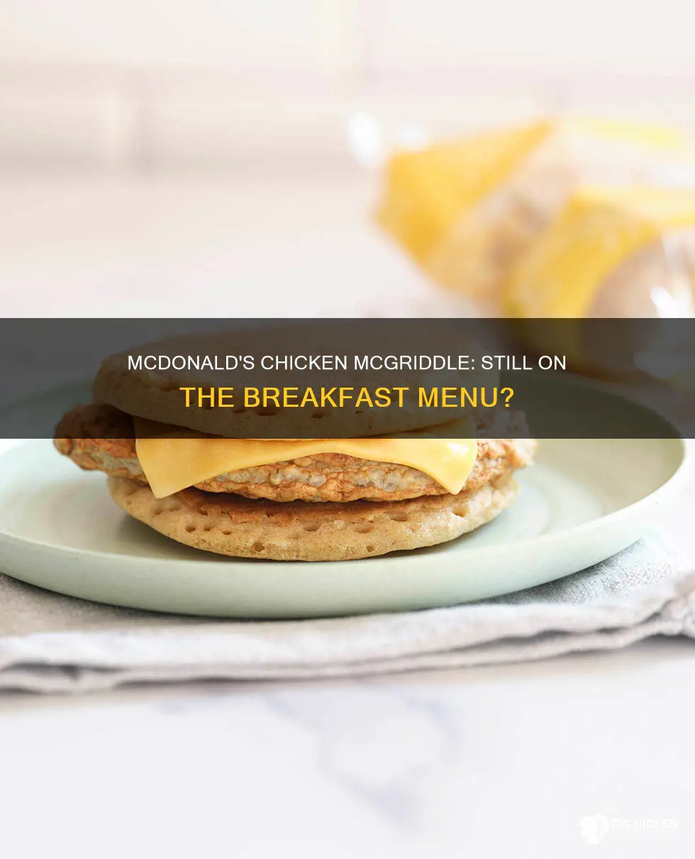 does mcdonalds still sell the chicken mcgriddle sandwhich for breakfast