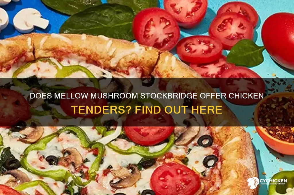 does mellow mushroom stockbridge have chicken tenders