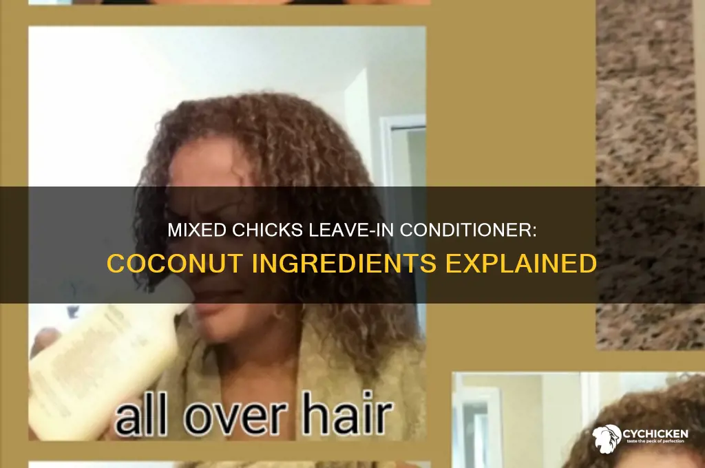 does mixed chicks leave in conditioner have coconut