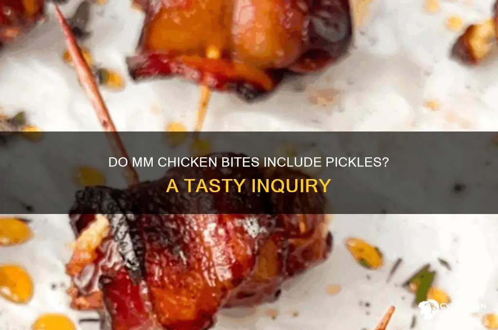 does mm chicken bites come with pickles