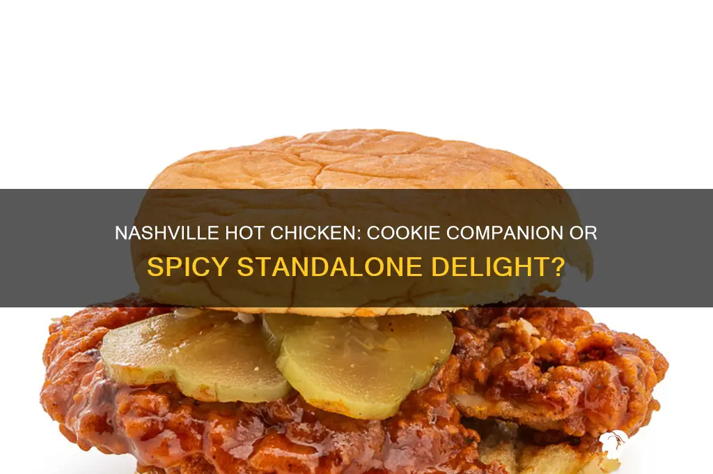 does nashville hot chicken come with a cookie