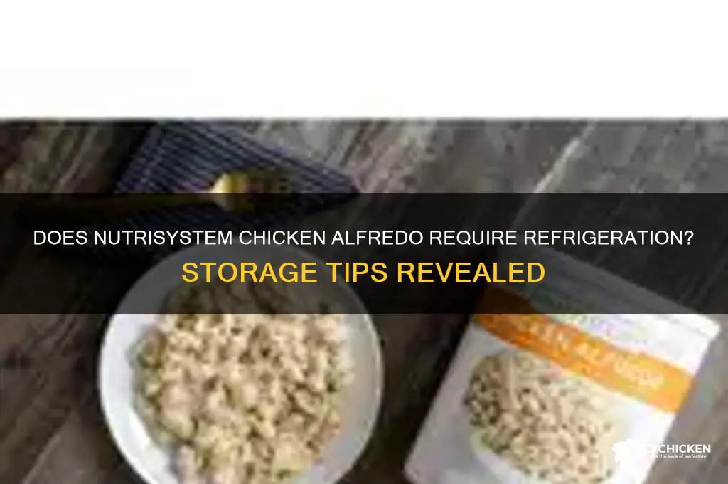 does nutrisystem chicken alfredo need to be refrigerated