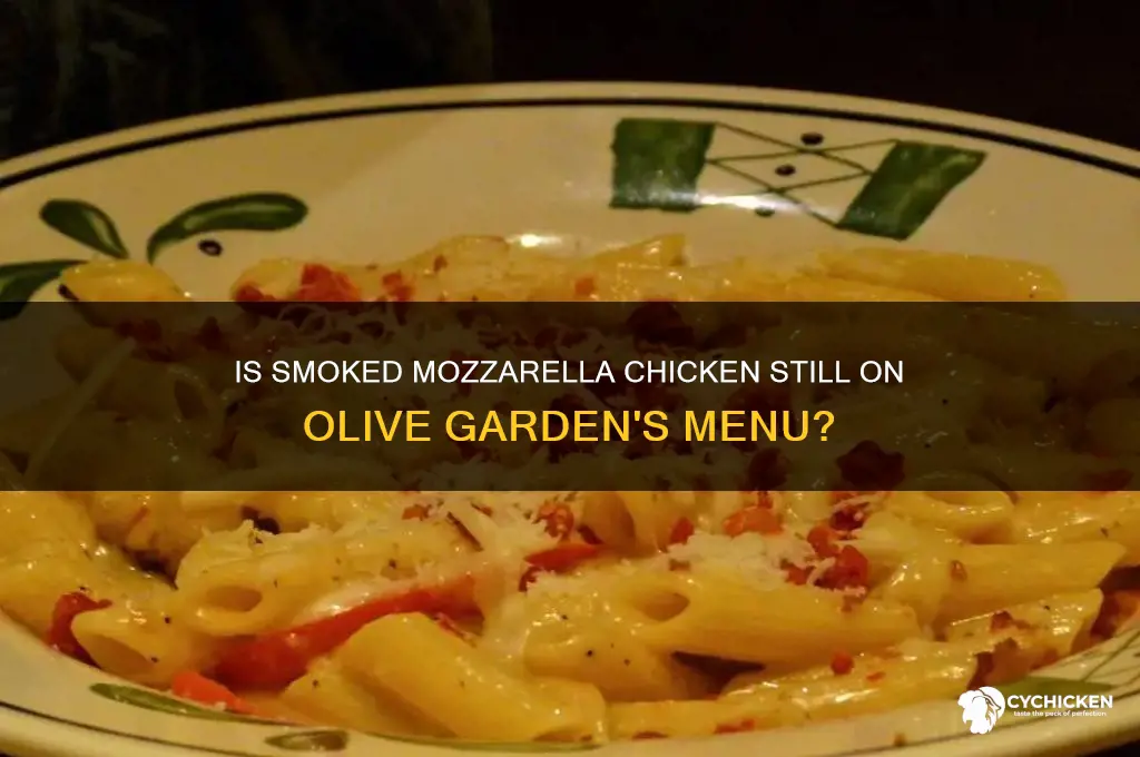 does olive garden still have smoked mozzarella chicken