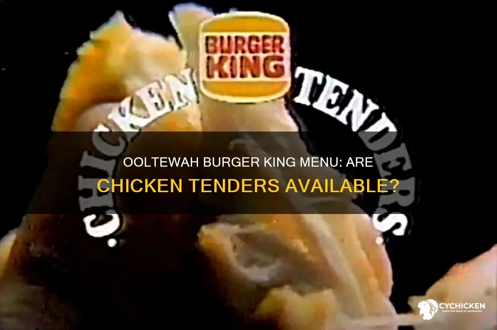 does ooltewah burger king have chicken tenders