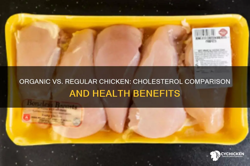 does organic chicken have less cholesterol than regular