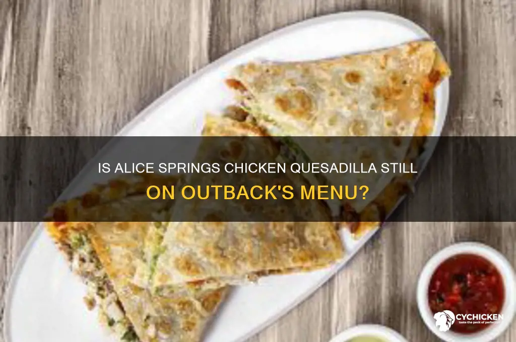 does outback still have alice springs chicken quesadilla