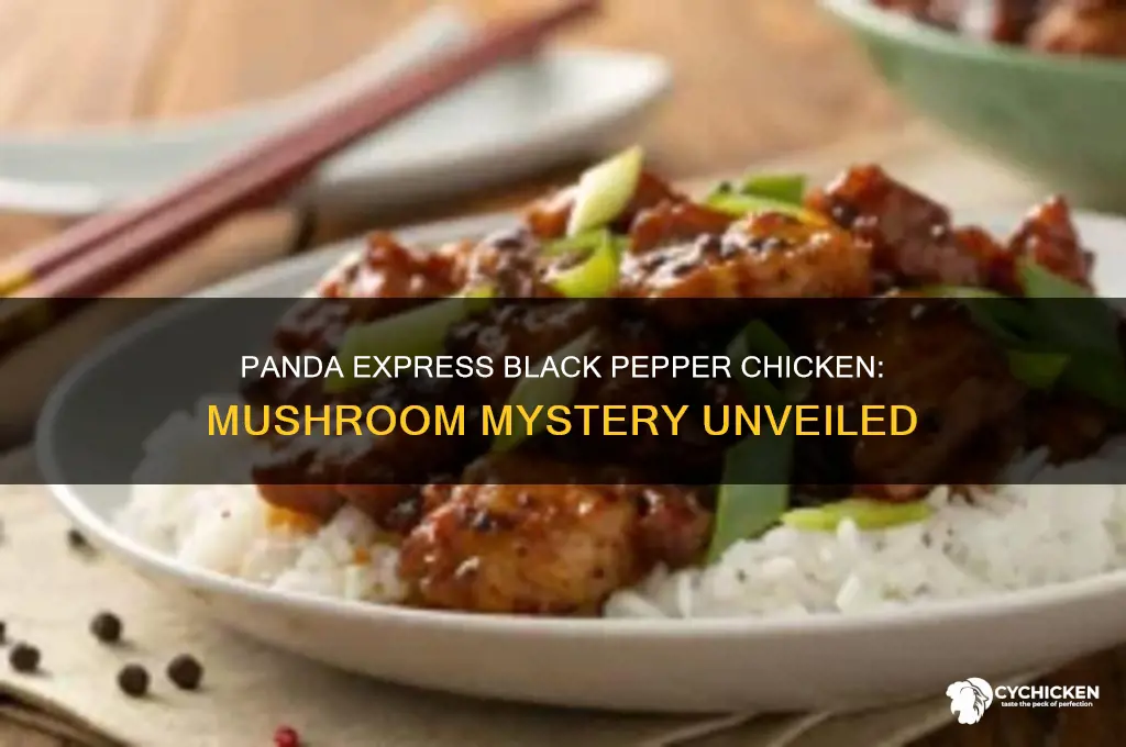 does panda express black pepper chicken have mushrooms