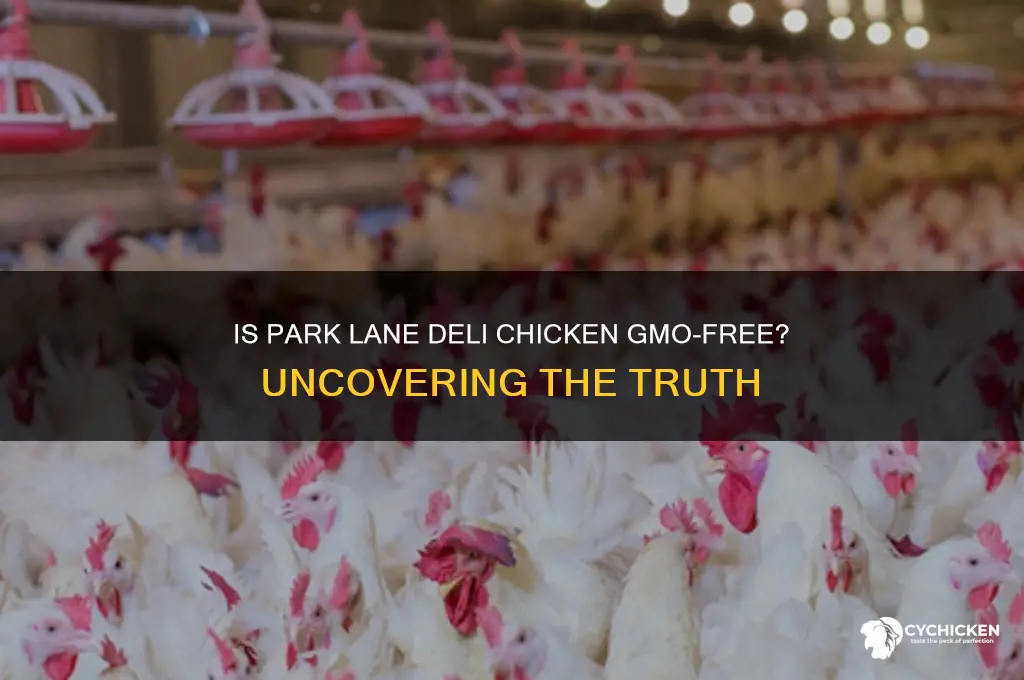does park lane deli chicken contain gmo