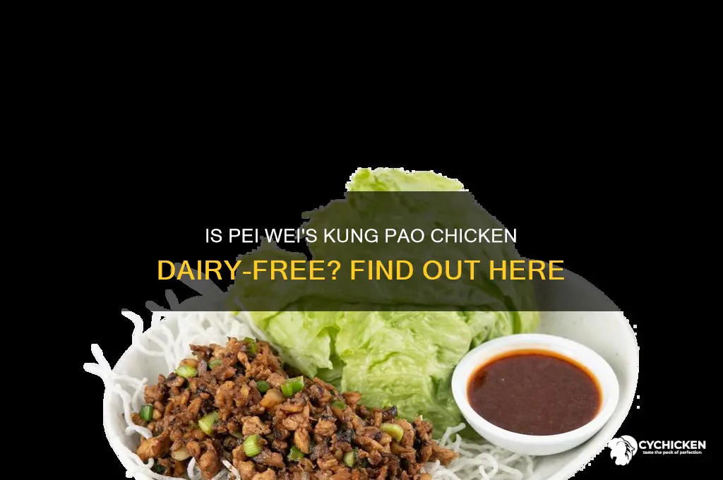 does pei wei kung pao chicken have dairy