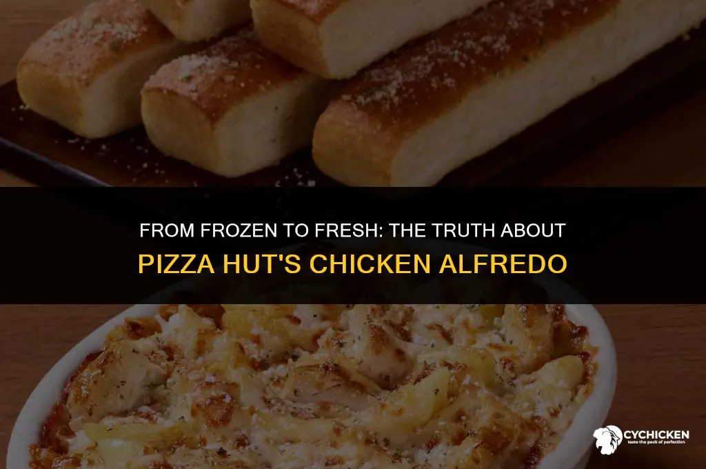 does pizza hut chicken alfredo start out frozen