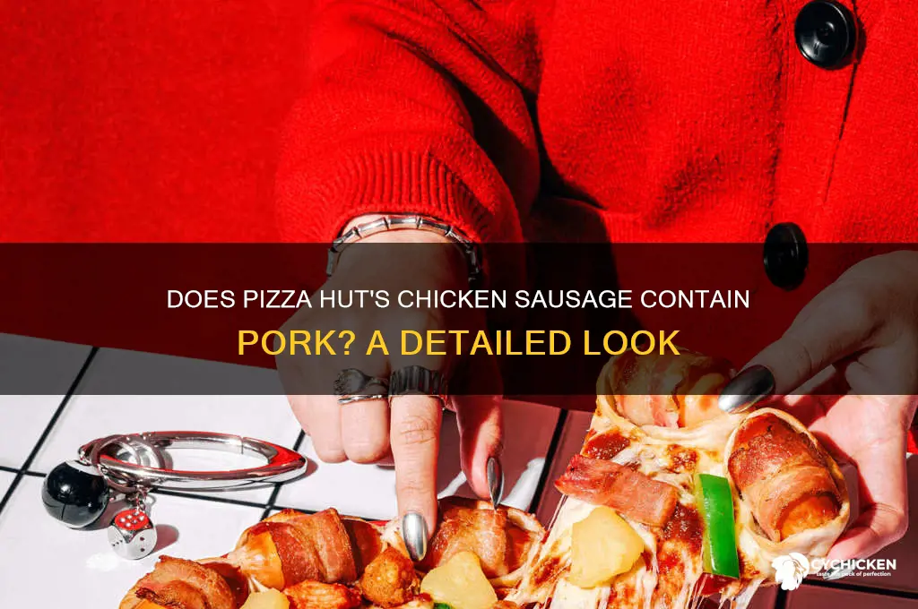 does pizza hut chicken sausage have pork