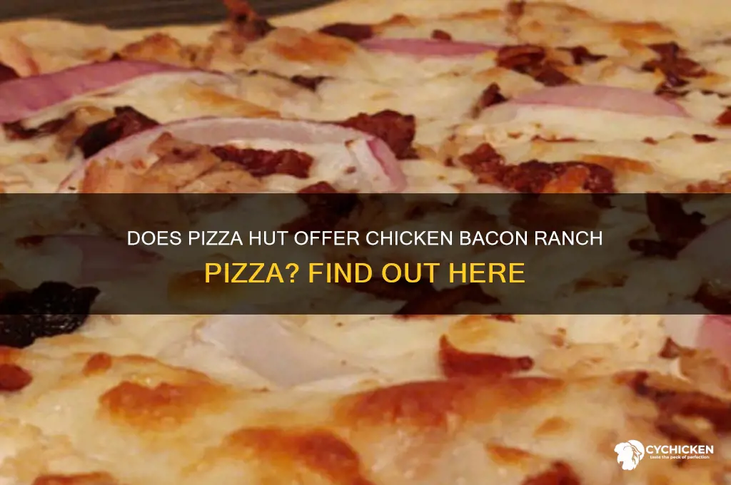 does pizza hut have chicken bacon ranch pizza