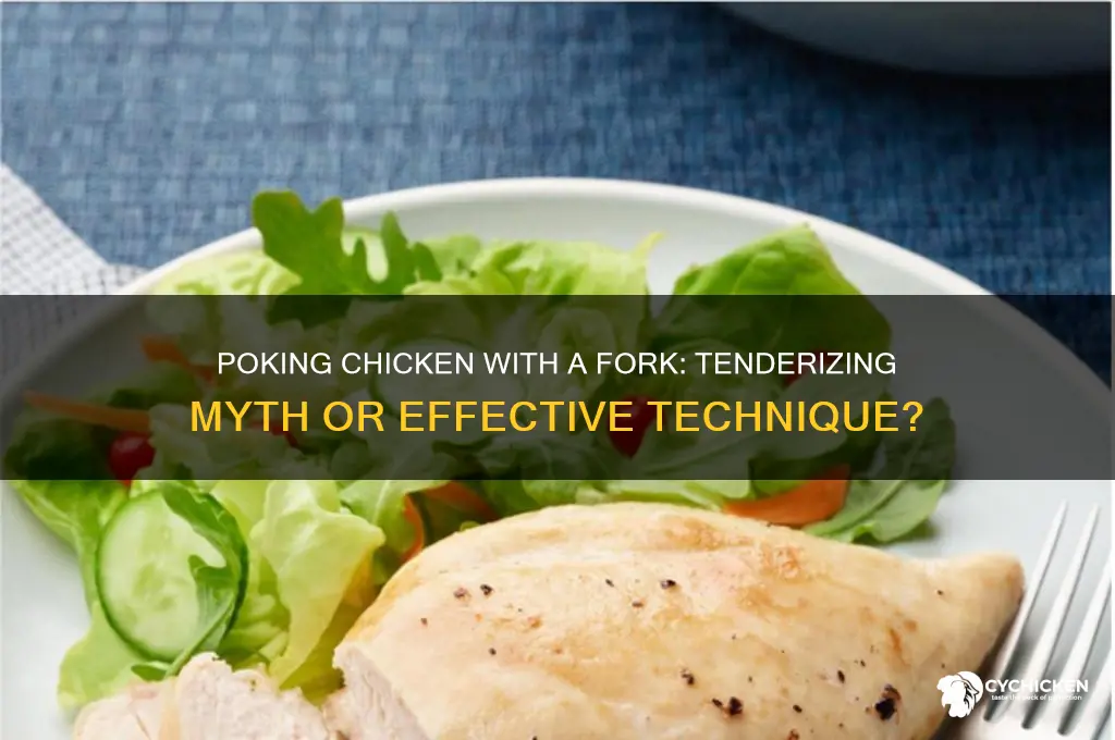 does poking chicken with a fork tenderize it