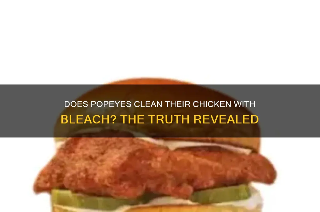 does popeyes ckean their chicken with bleach