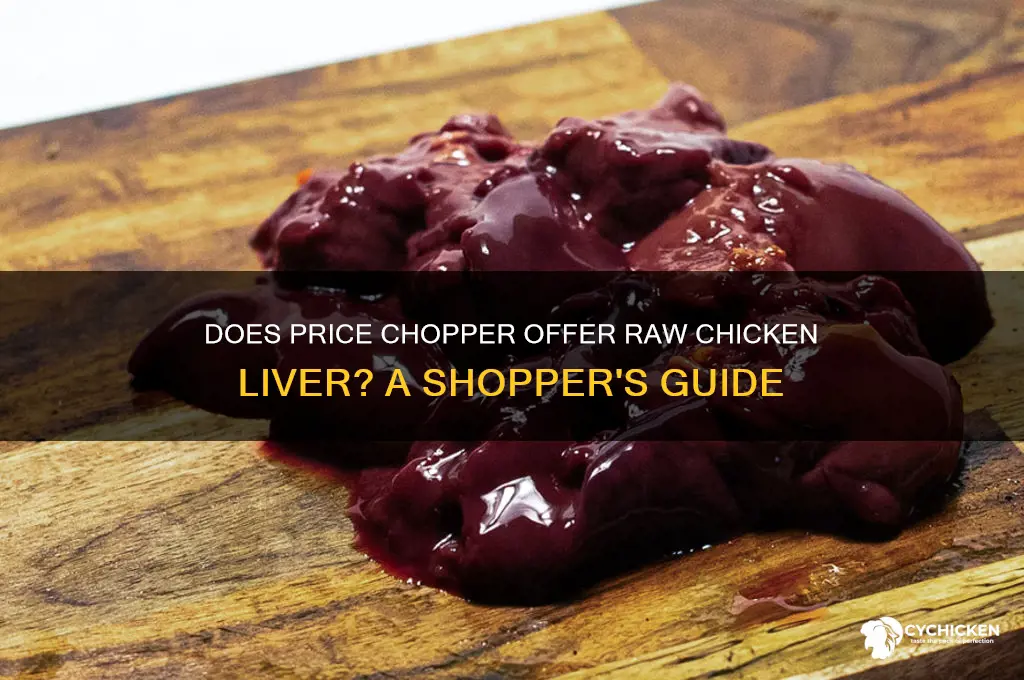 does price chopper sell raw chicken liver