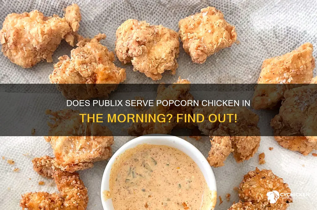 does publix has popcorn chicken in the morning