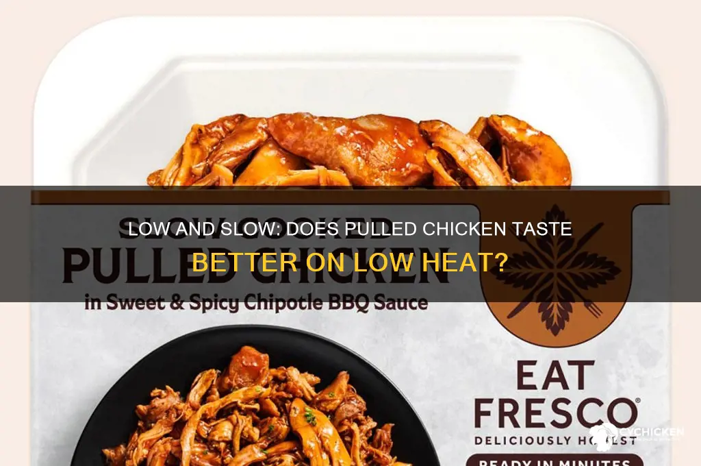 does pulled chicken taste better on low