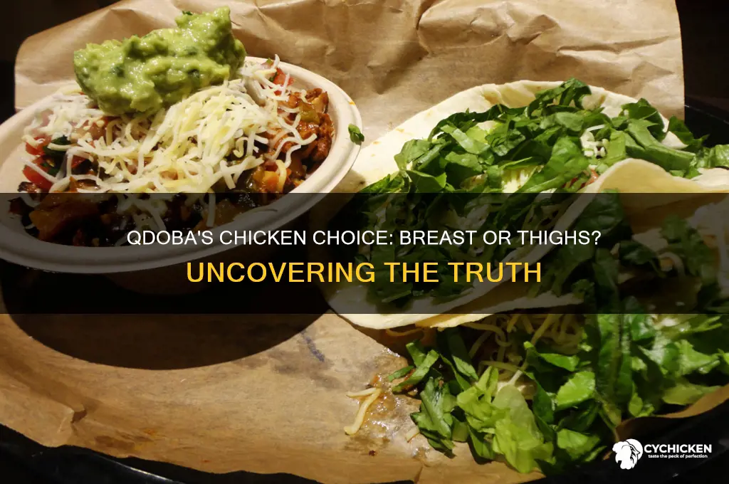 does qdoba use chicken breast or thighs