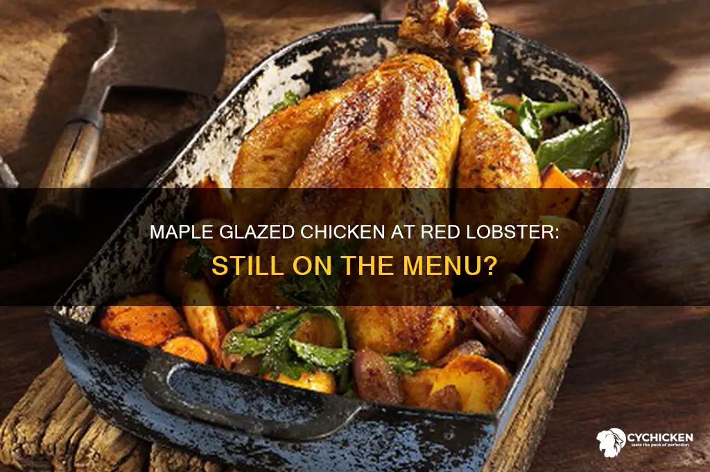 does red lobster still have maple glazed chicken