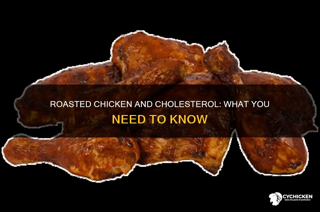 does roasted chicken have cholesterol