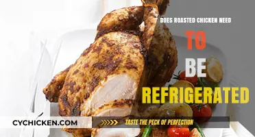 Should Roasted Chicken Be Refrigerated? Essential Food Safety Tips