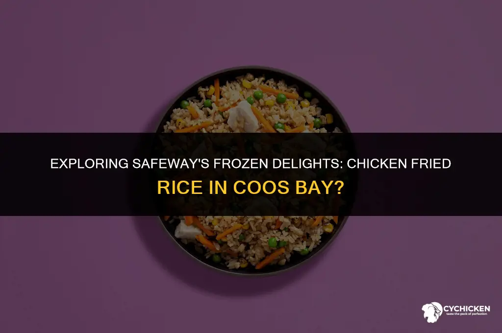 does safeway in coos bay carry frozen chicken fried rice