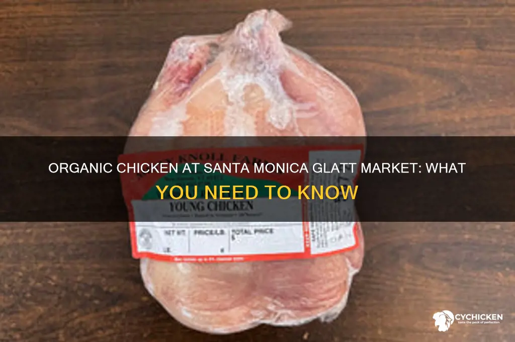 does santa monica glatt market have organic chicken