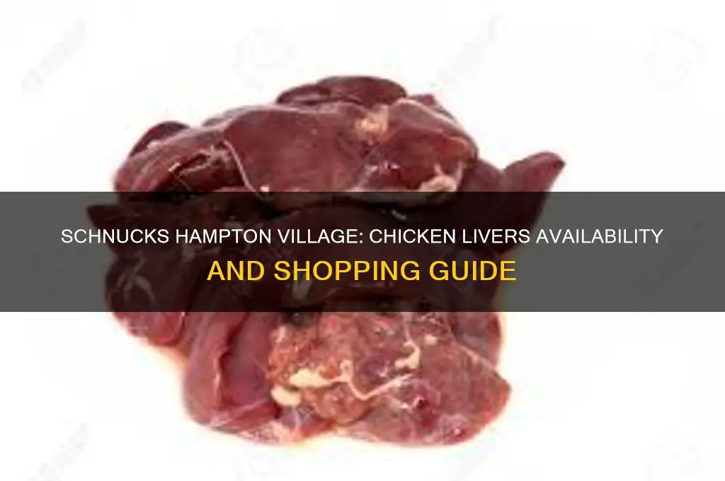 does schnucks hampton village sell chicken livers