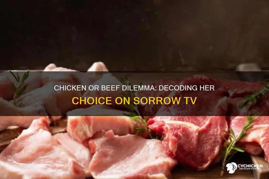 does she want chicken or beef sorrow tv
