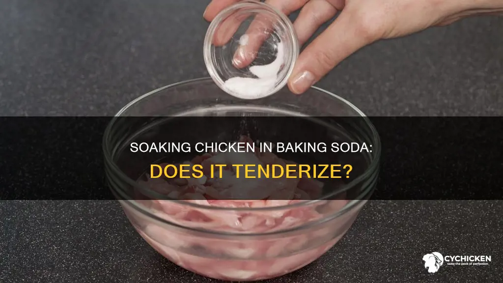 does soaking chicken in baking soda and water tenderize it