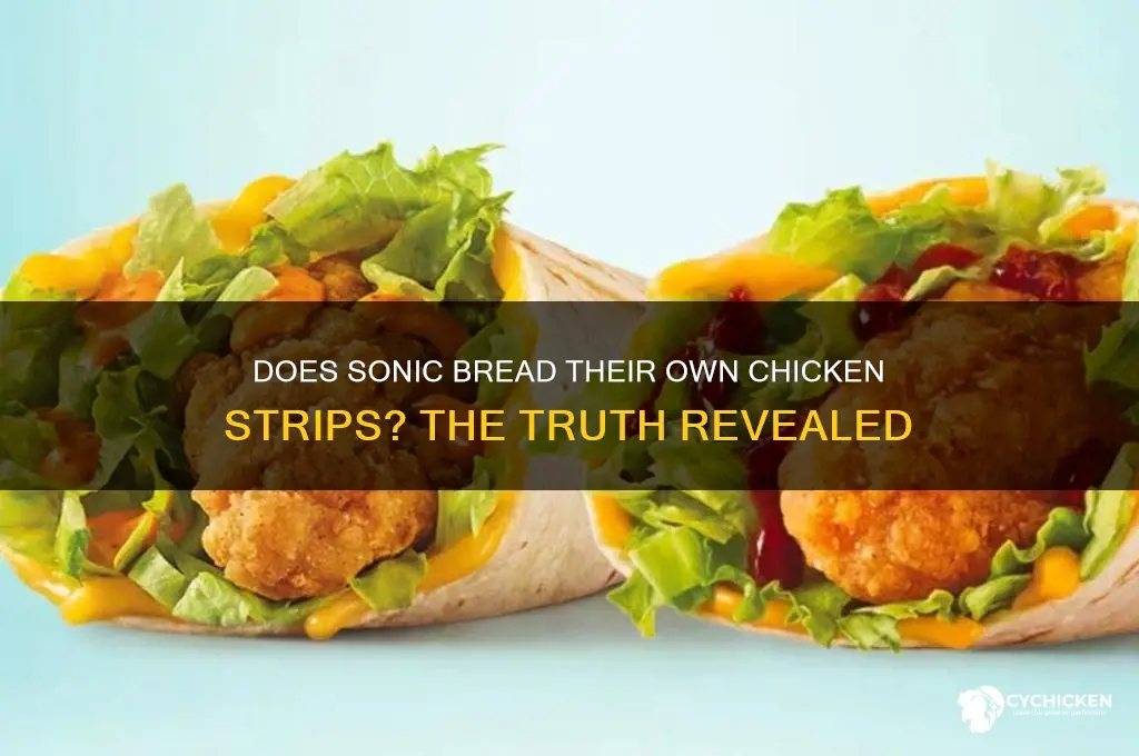 does sonic bread their own chicken strips