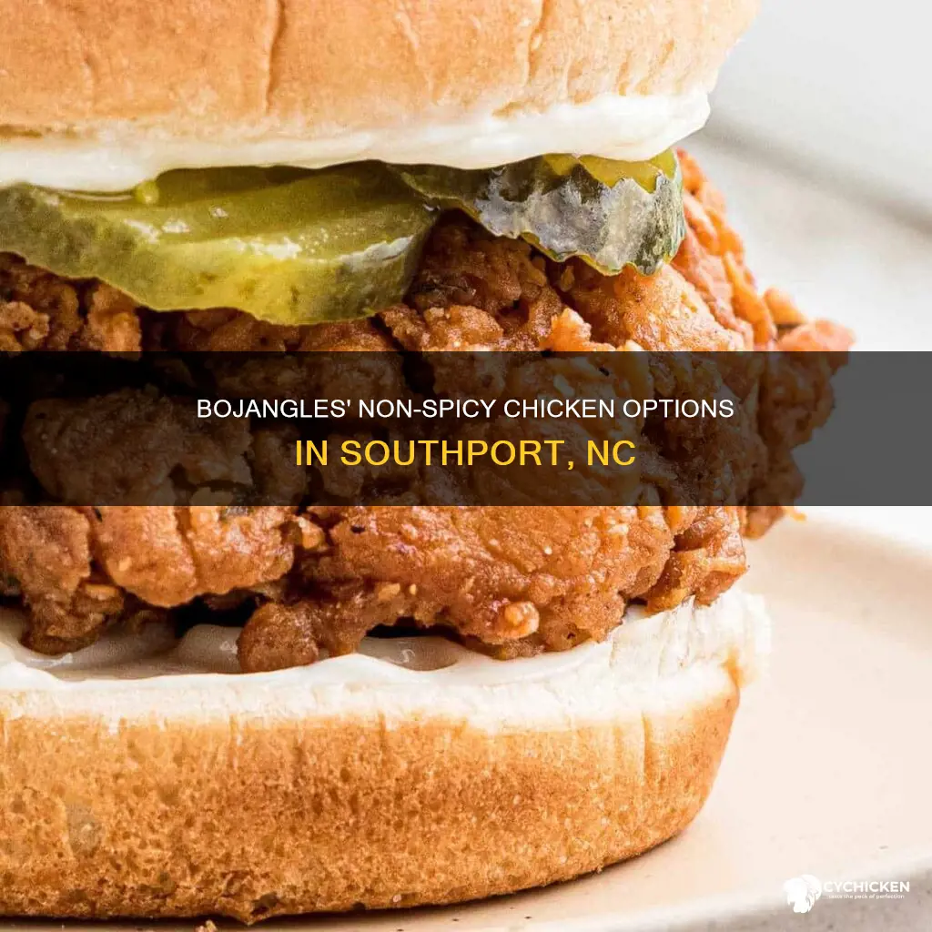 does southport nc bojangles have non spicy chicken option