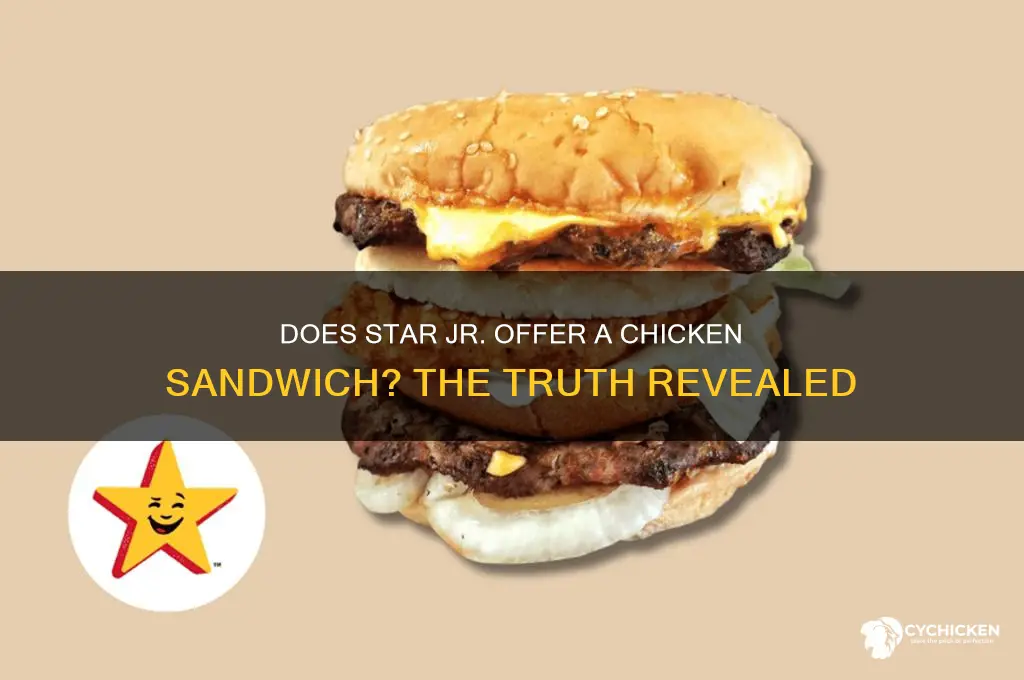 does star jr have a chicken sandwich