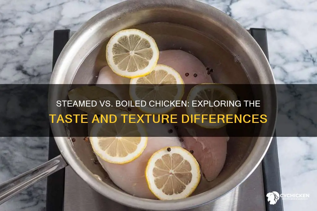 does steamed chicken taste different than boiled