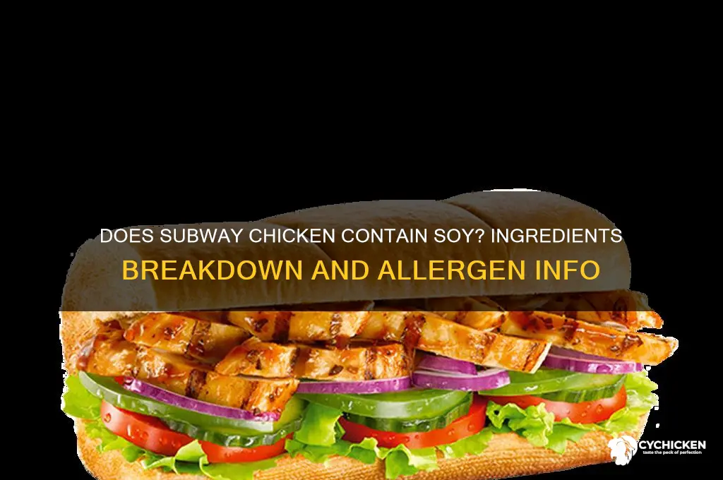 does subway chicken have soy in it