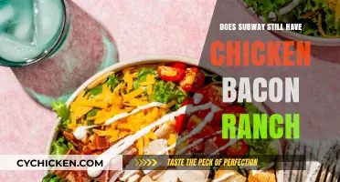 Is Subway's Chicken Bacon Ranch Still on the Menu?