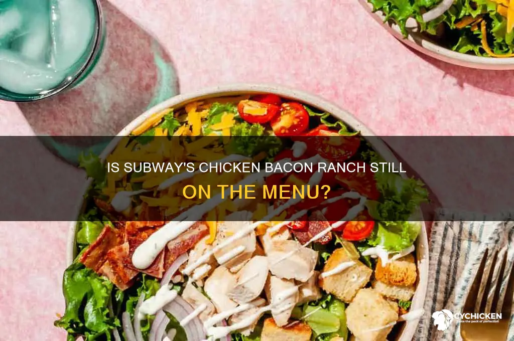 does subway still have chicken bacon ranch