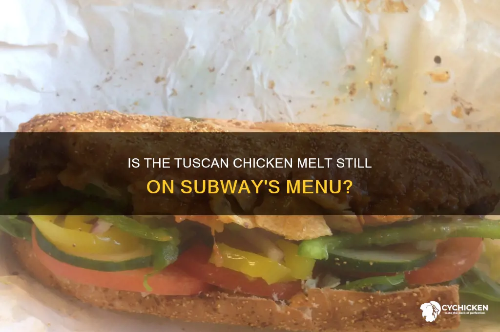 does subway still have the tuscan chicken melt