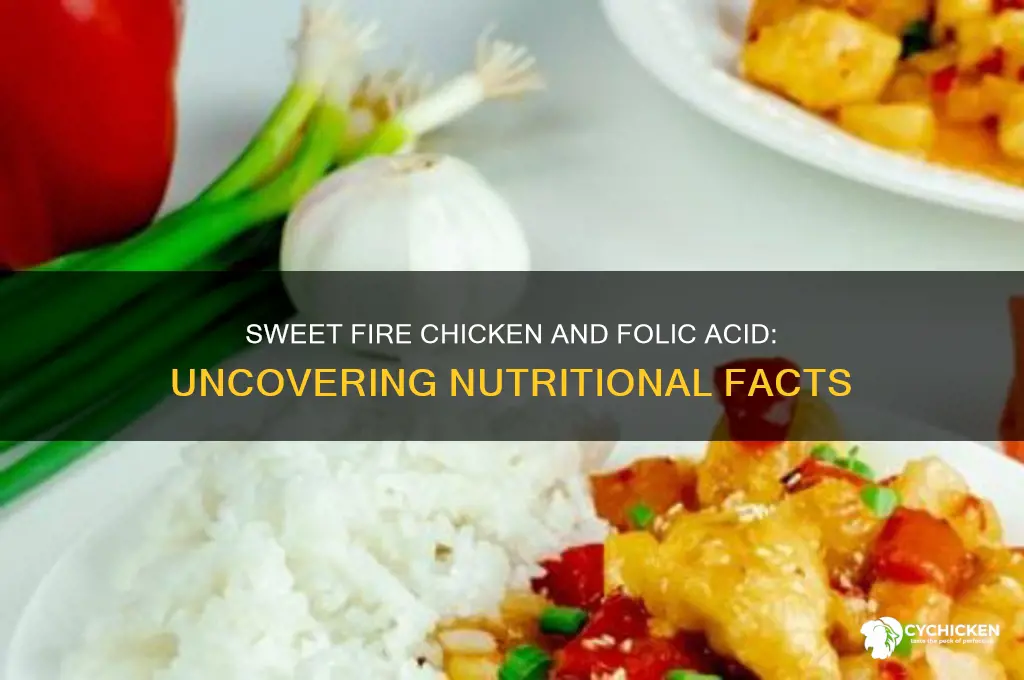 does sweet fire chicken have folic acid