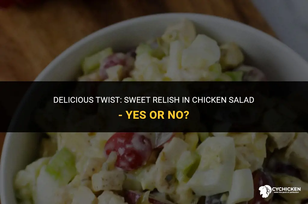 does sweet relish go in chicken salad