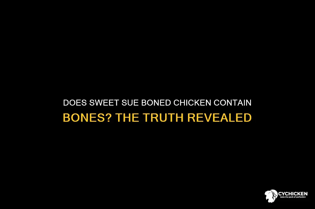 does sweet sue boned chicken have bones