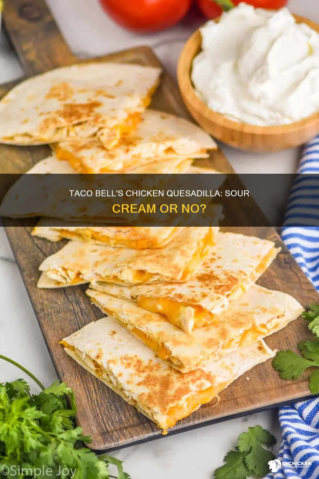does taco bell put sour cream in the chicken quesadilla