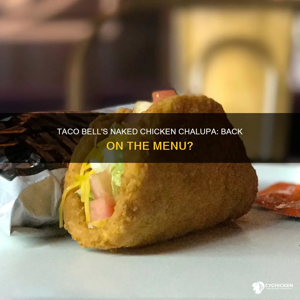 does taco bell still do the naked chicken chalupa
