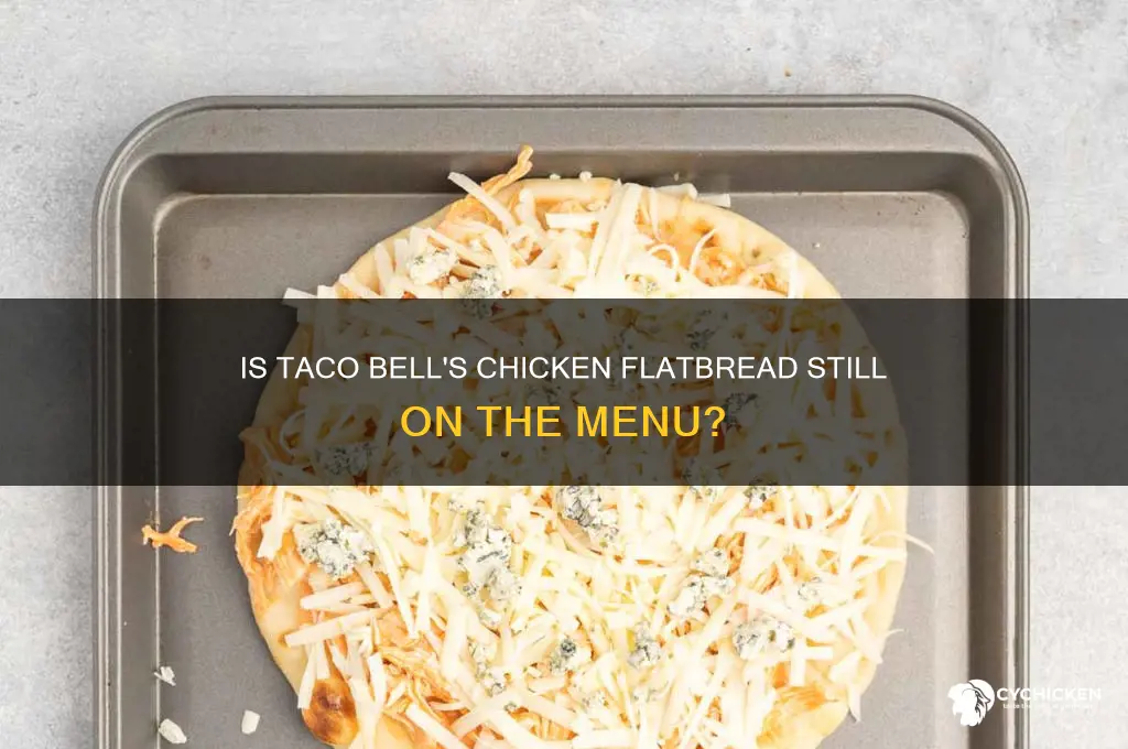does taco bell still have chicken flatbread